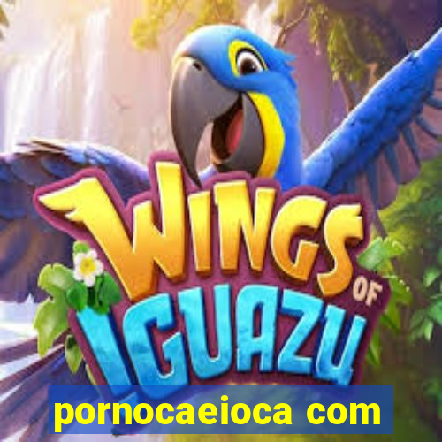 pornocaeioca com